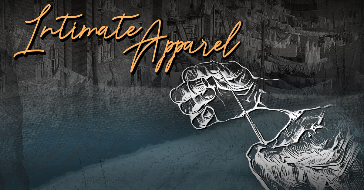 Intimate Apparel by Lynn Nottage | Brooklyn College